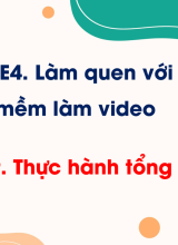 Chủ đề E4 - Bài 9. Thực hành tổng hợp
